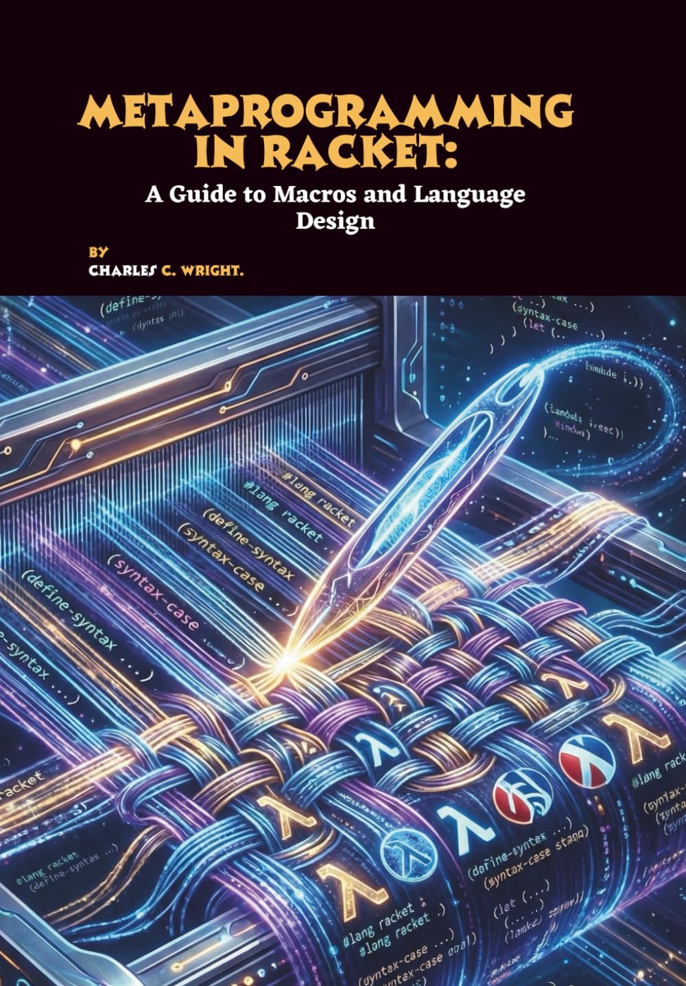 Metaprogramming in Racket: A Guide to Macros and Language Design