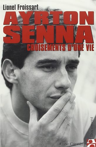 Ayrton Senna : Croisements de vie