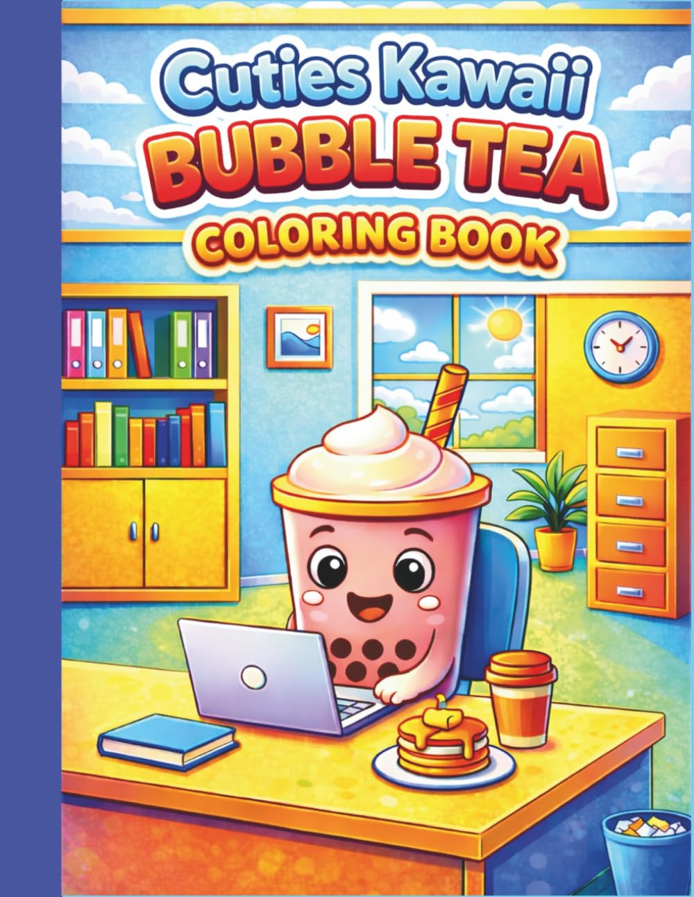 Cuties Kawaii Bubble Tea Coloring Book: Playful And Fun Coloring Pages For All Ages