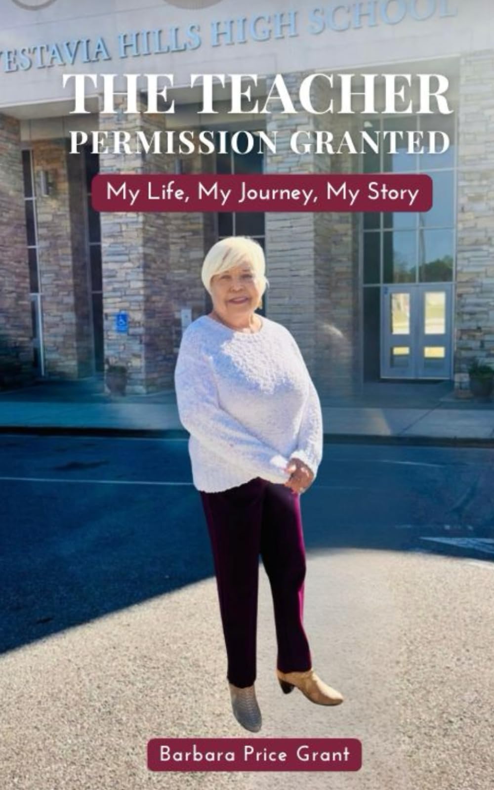 THE TEACHER - PERMISSION GRANTED: My Life, My Journey, My Story