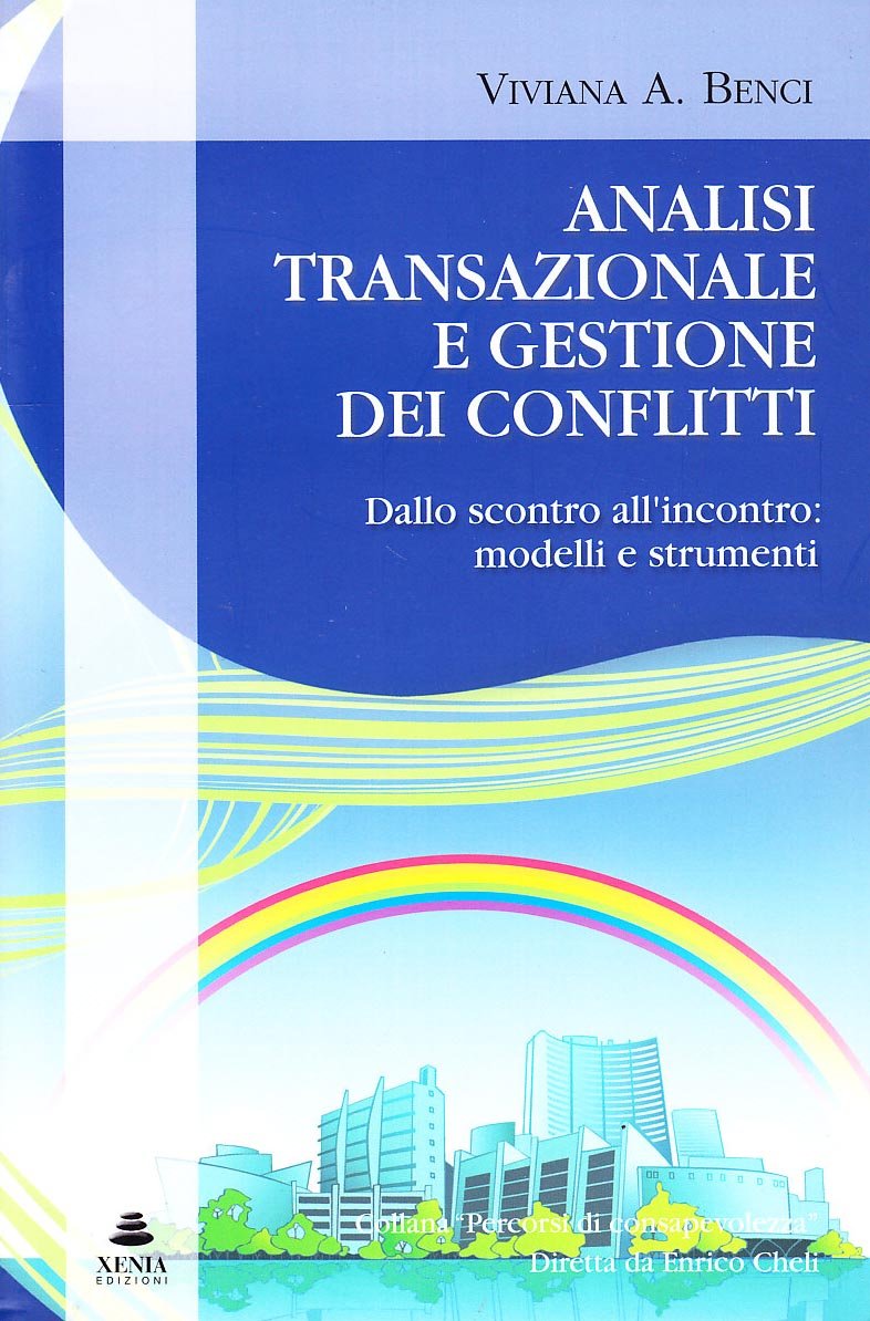 Analisi Transazionale E Gestione Dei Conflitti. Dallo Scontro All'incontro: Modelli E Strumenti - 4