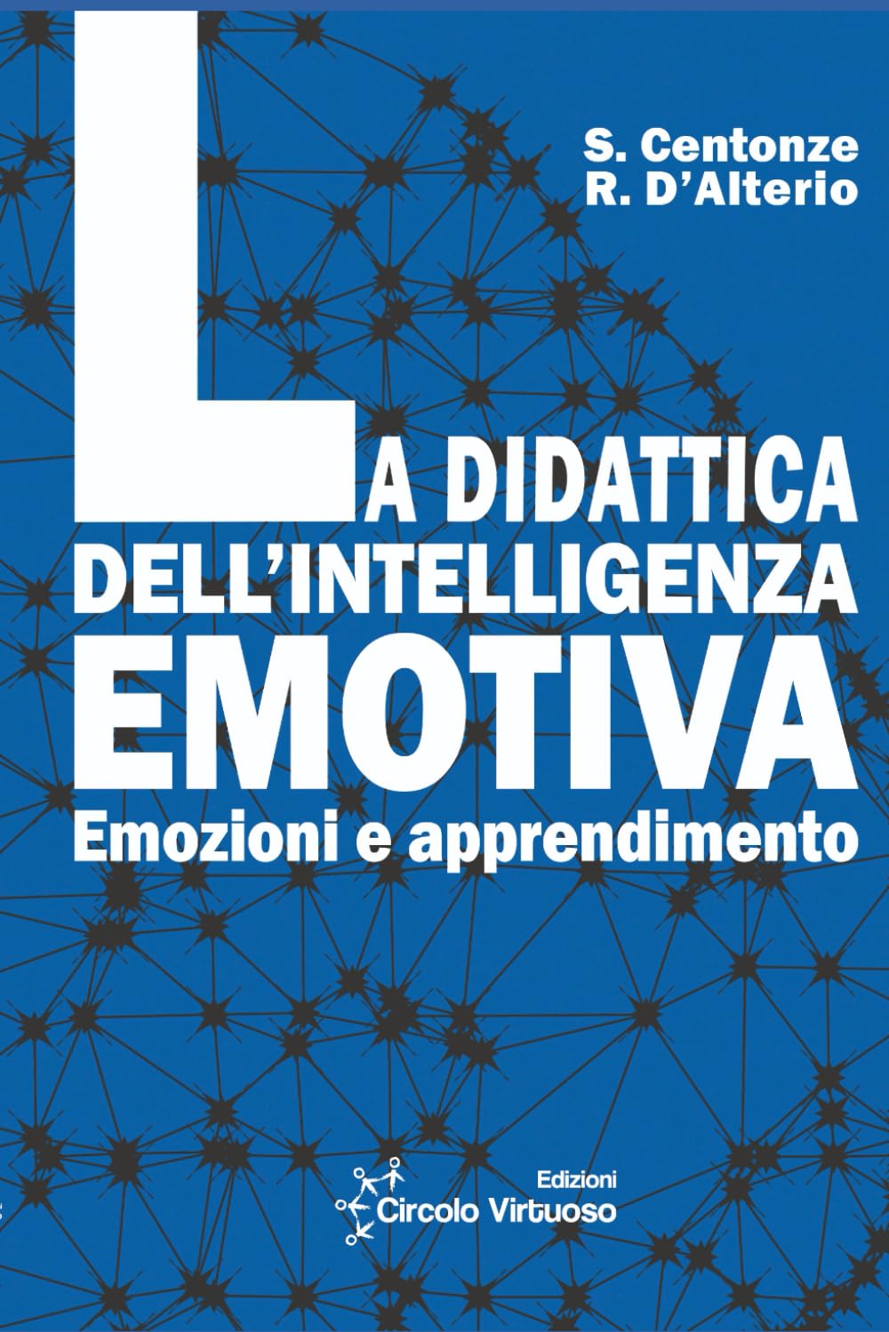 La Didattica dell'Intelligenza Emotiva: Emozioni e apprendimento