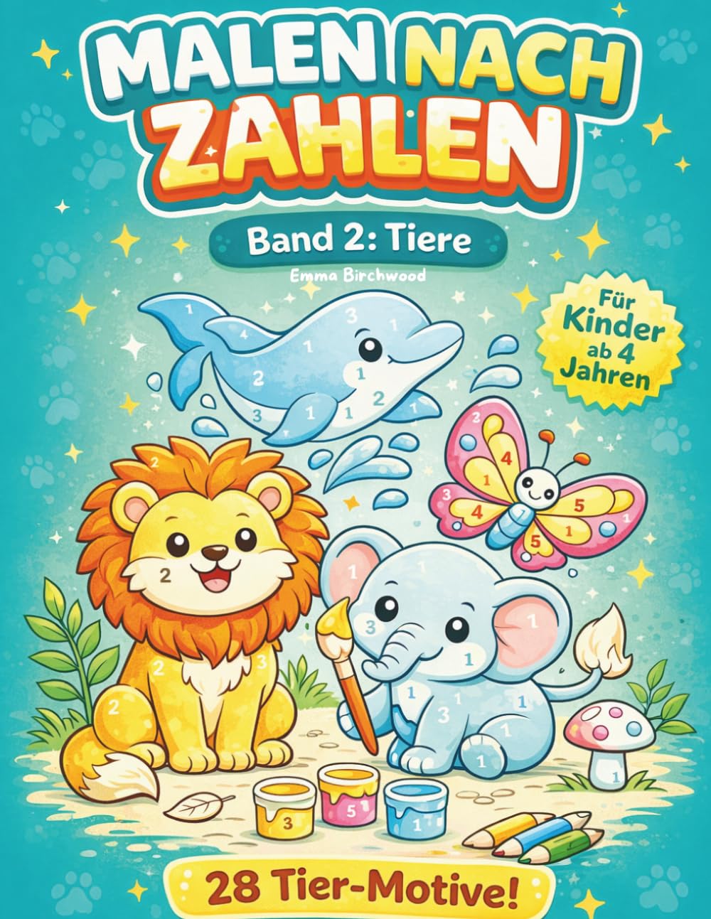 Malen nach Zahlen für Kinder ab 4 Jahren – Band 2: Tiere: 28 Tier-Motive zum Ausmalen | Löwe, Delfin, Schmetterling, Elefant und mehr | Großes Format mit Farbpalette