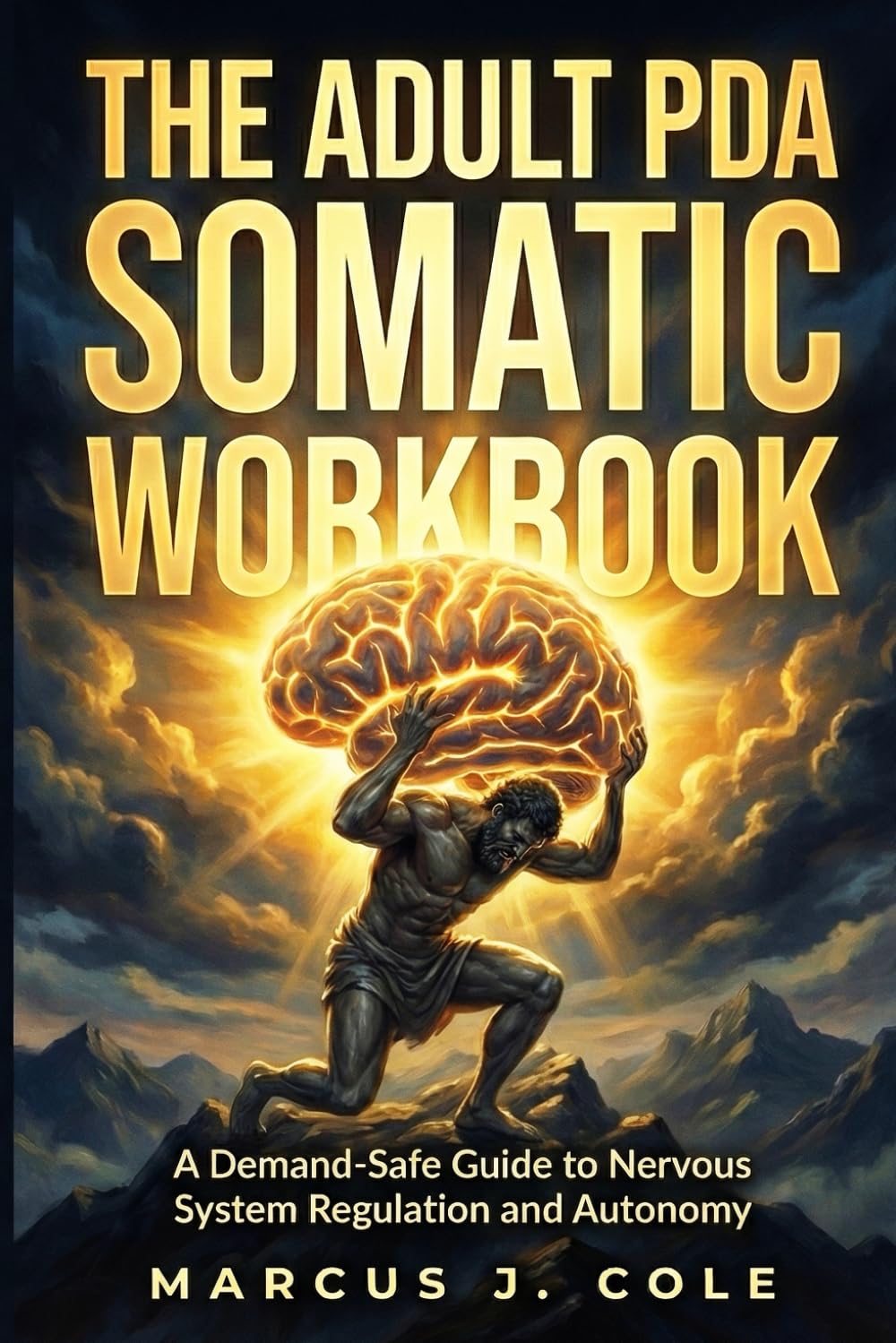 The Adult PDA Somatic Workbook: Gentle Strategies to Lower the Threat Response, Navigate Demands, and Finally Get Things Done (Without the Burnout)