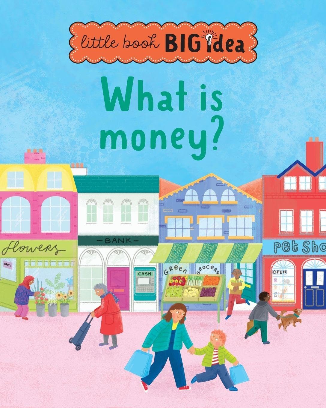 What is money?: 2 (Little Book, Big Ideas)