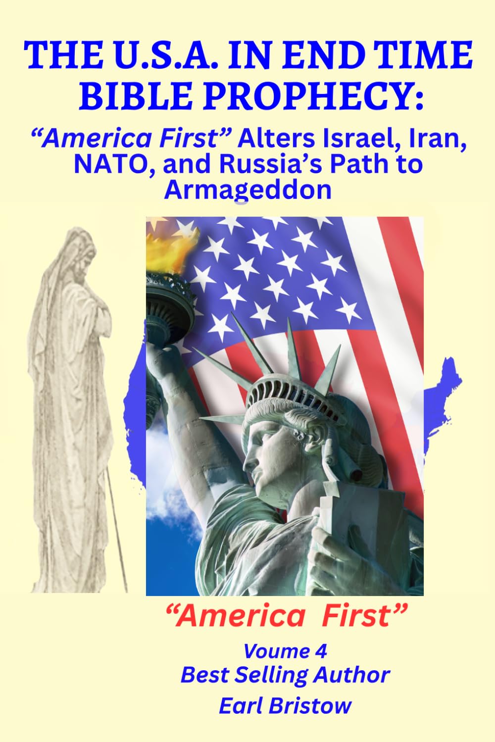 The U.S.A. in Bible Prophecy: “America First” Alters Israel, Iran, NATO, and Russia’s Path to Armageddon