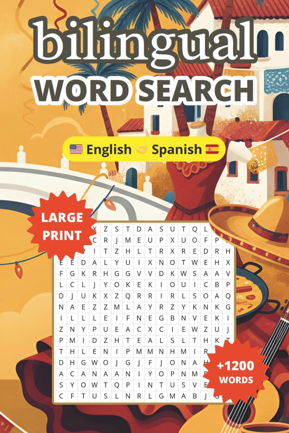 Bilingual Word Search: Spanish English Puzzle Book Large Print: 100 Puzzles with 1200+ Words - Educational Brain Games with Essential Vocabulary - ... Learners, ESL Students & Bilingual Families
