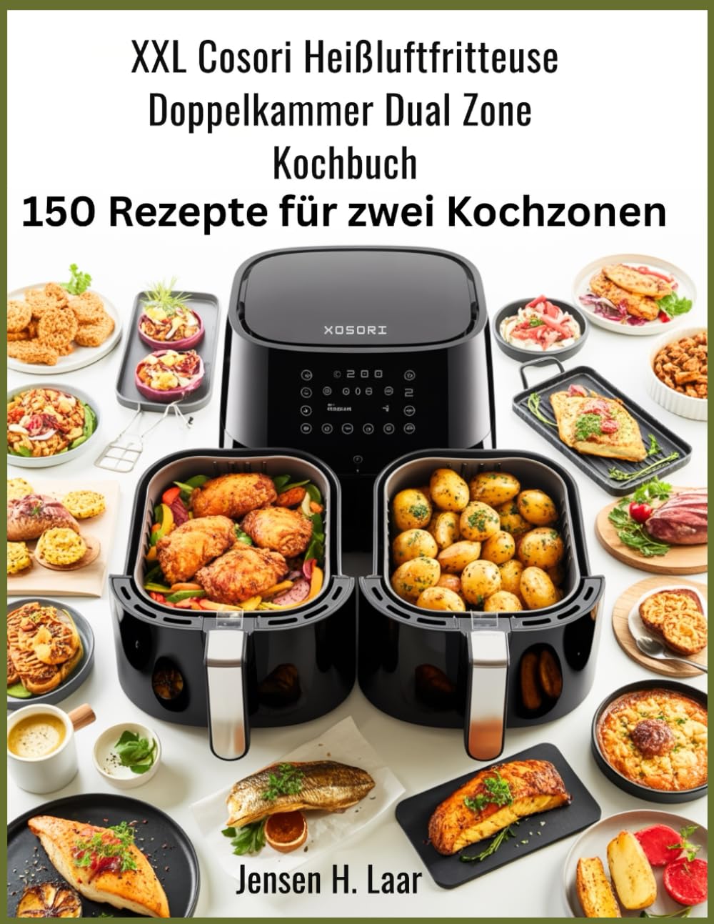 XXL Cosori Heißluftfritteuse Doppelkammer Dual Zone Kochbuch: 150 Rezepte für zwei Kochzonen