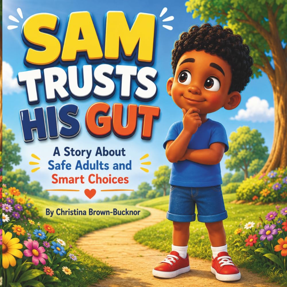 Sam Trusts His Gut: A Story About Safe Adults and Smart Choices
