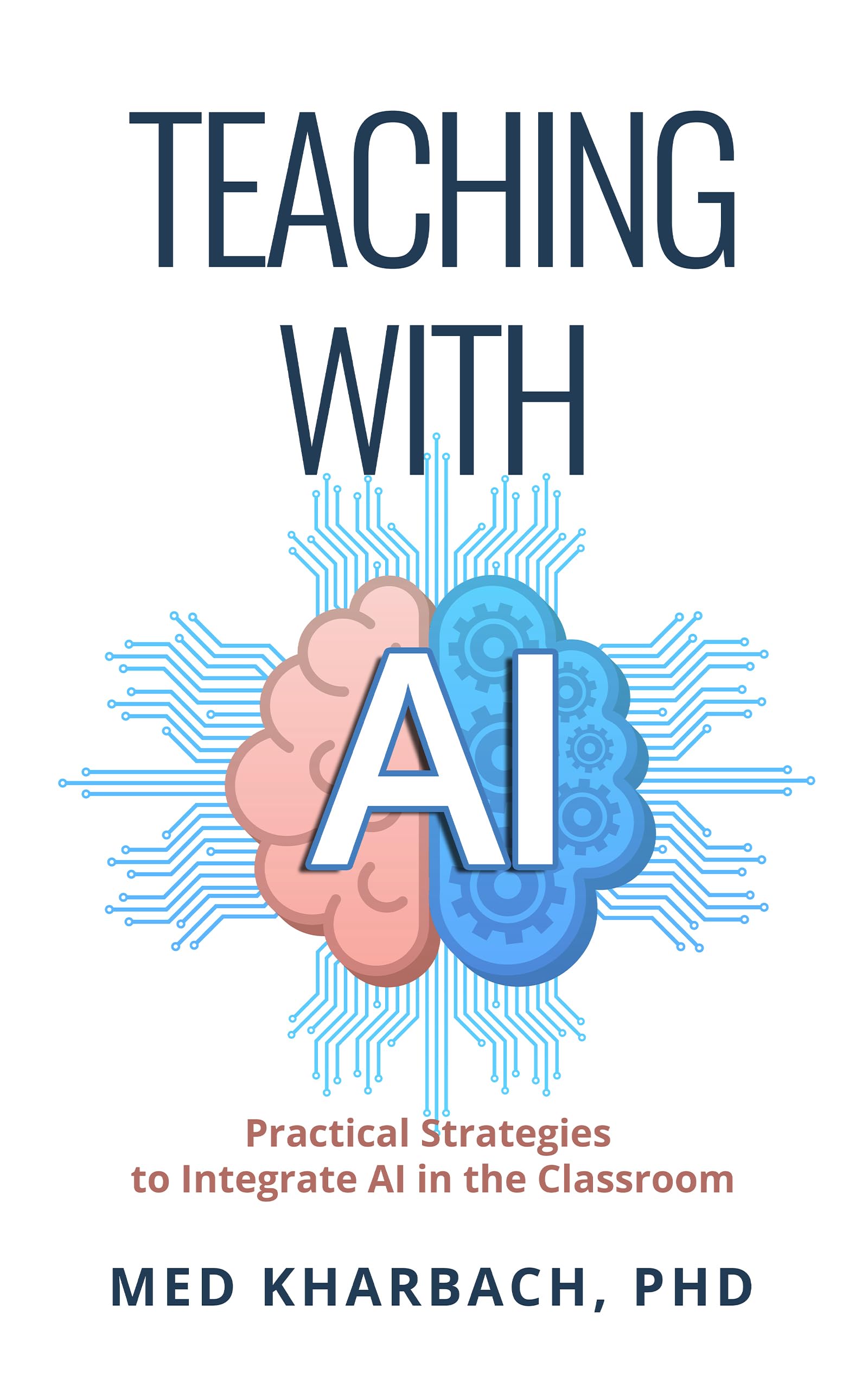 Teaching with AI: Practical Strategies to Integrate AI in the Classroom