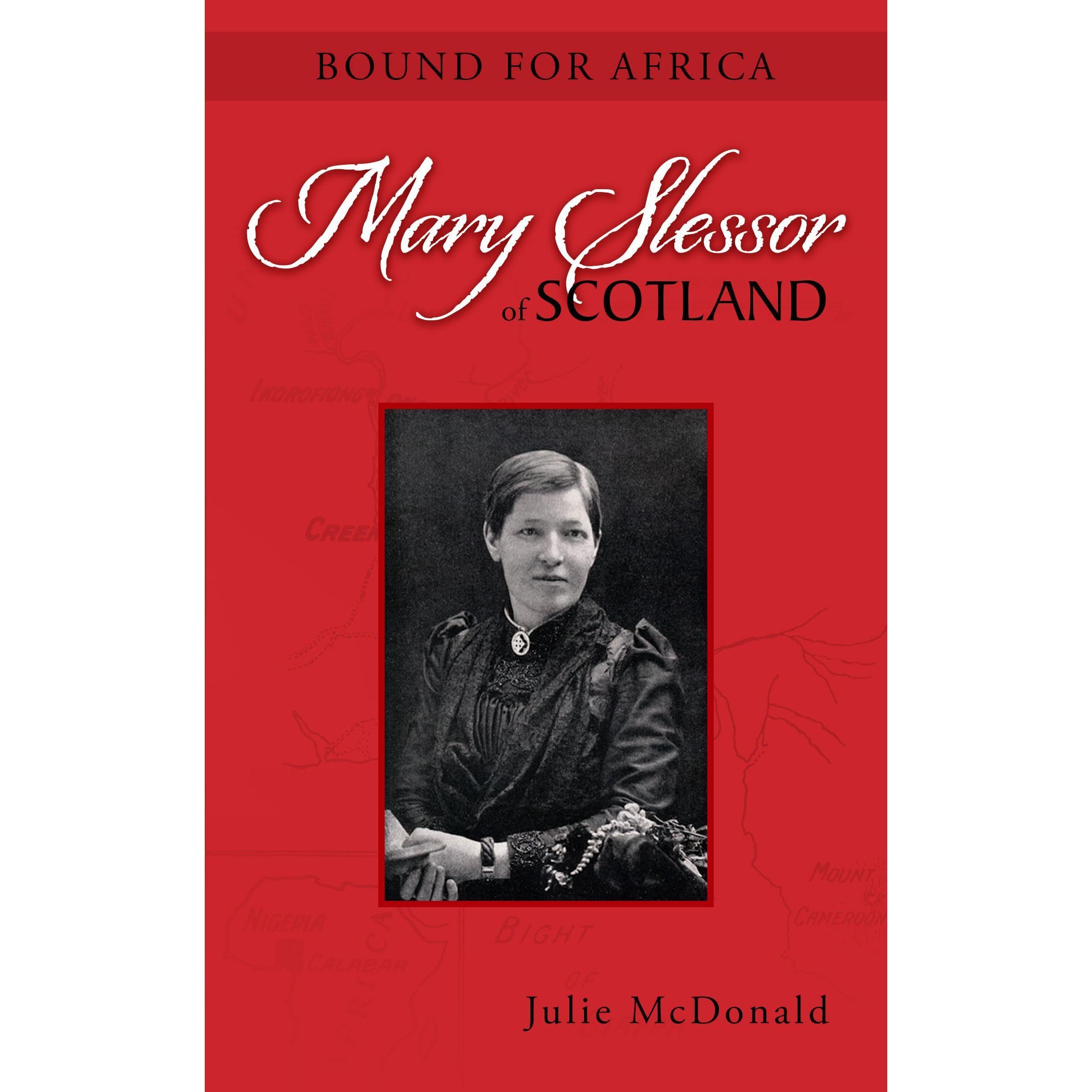 Bound for Africa: Mary Slessor of Scotland