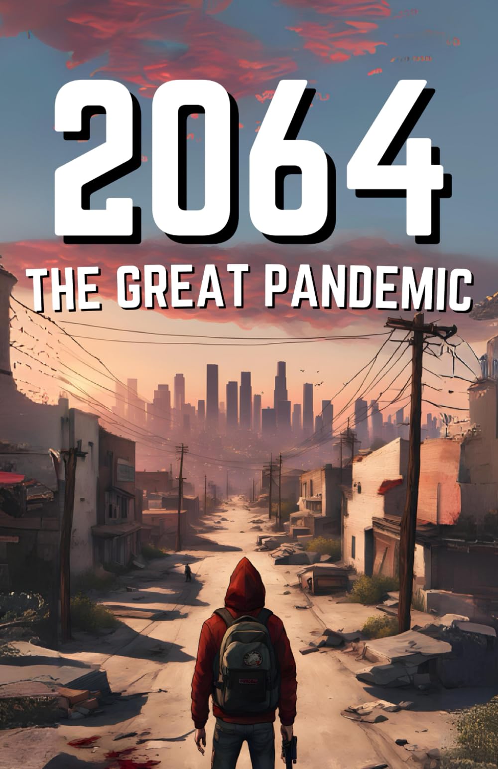 2064 The Great Pandemic: Book One—Dystopian Teen Apocalypse Adventure Suspense Thriller Epidemic Outbreak Survival Novel