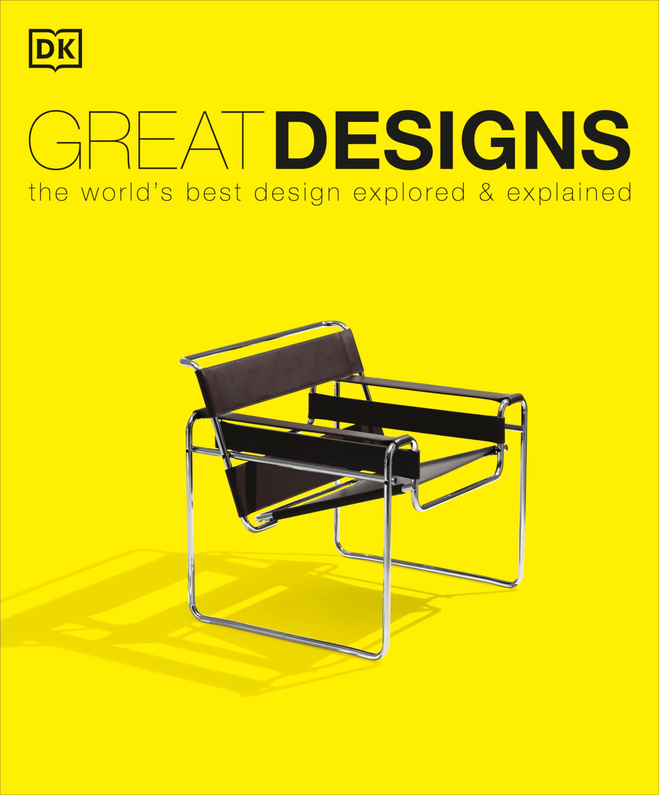 Great Designs: The World's Best Design Explored and Explained (DK History Changers) Paperback – 1 June 2019
