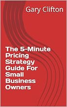 The 5-Minute Pricing Strategy Guide For Small Business Owners (Actionable Plus (Small Business))