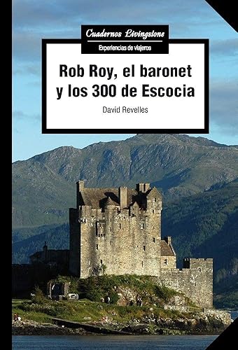 ROB ROY, EL BARONET Y LOS 300 DE ESCOCIA: 33 (Cuadernos Livingstone)
