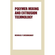 Polymer Mixing and Extrusion Technology Plastics Engineering