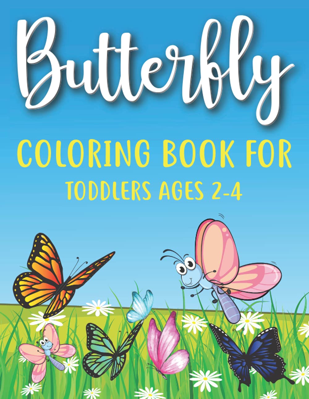 Butterfly Cloring Book For Toddlers Ages 2-4: Easy Educational Coloring pages Butterfly Books For Kids, Children & Toddlers.