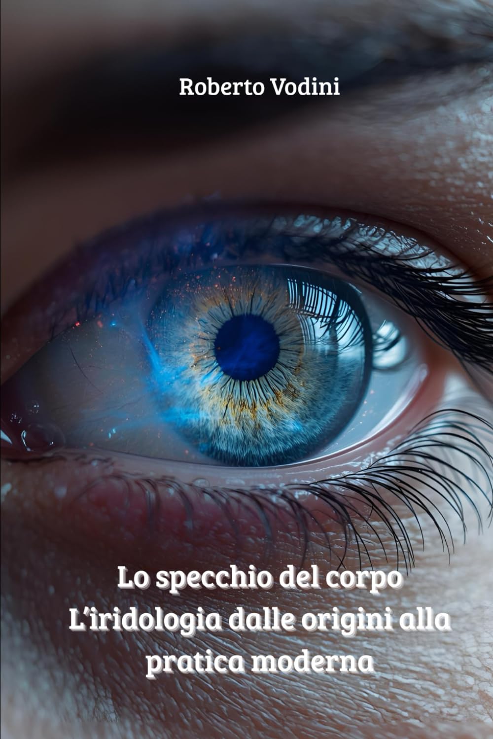 Lo specchio del corpo – L’iridologia dalle origini alla pratica moderna
