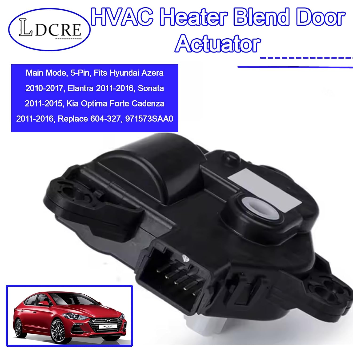 HVAC Heater Blend Door Actuator, Main Mode, 5-Pin, Fits Hyundai Azera 2010-2017, Elantra 2011-2016, Sonata 2011-2015, Kia Optima Forte Cadenza 2011-2016, Replace 604-327, 971573SAA0
