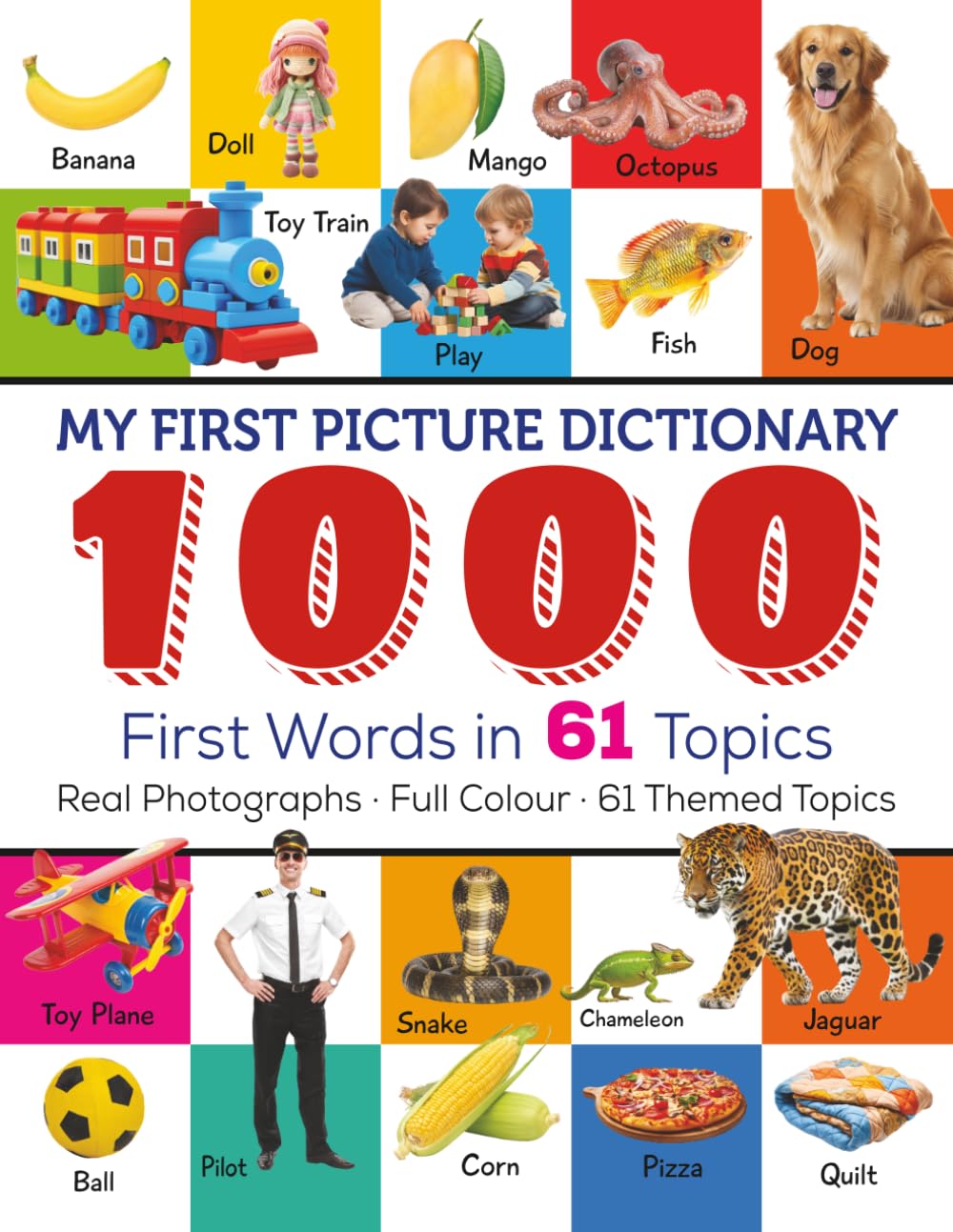 My First Picture Dictionary: 1000 First Words in 61 Topics | An Early Learning Guide to the Alphabet, Numbers, Shapes, Animals, Vehicles, and More!