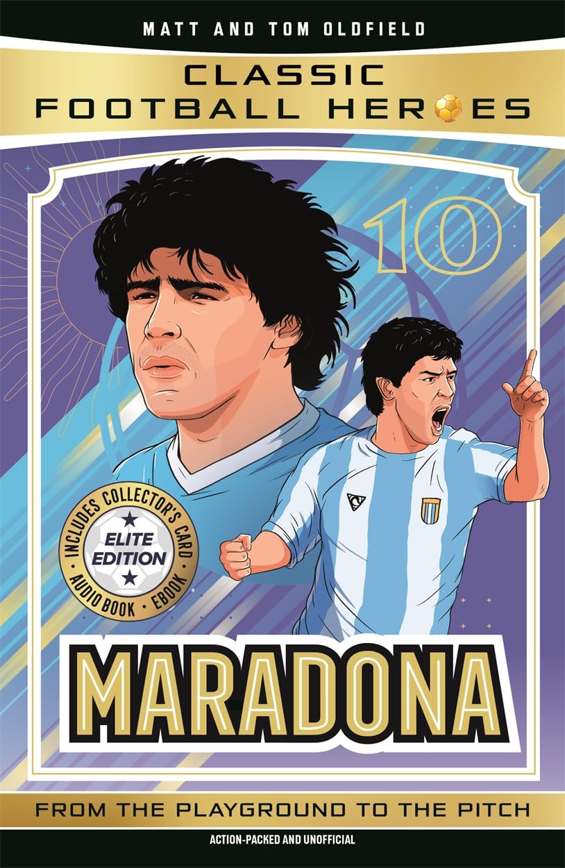 Classic Football Heroes: Maradona (Elite Edition): Features a special collector's card, free eBook and free audio download!