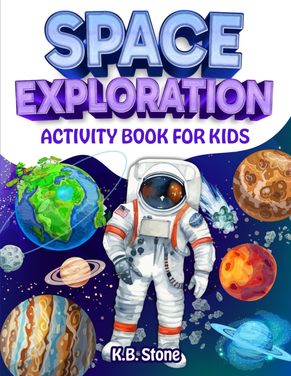 Space Exploration Activity Book For Kids (K.B. Stone Activity Book Series)