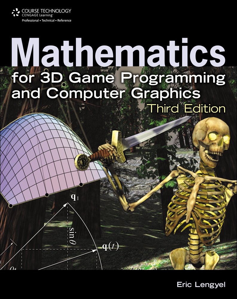 Mathematics for 3D Game Programming and Computer Graphics, Third ...