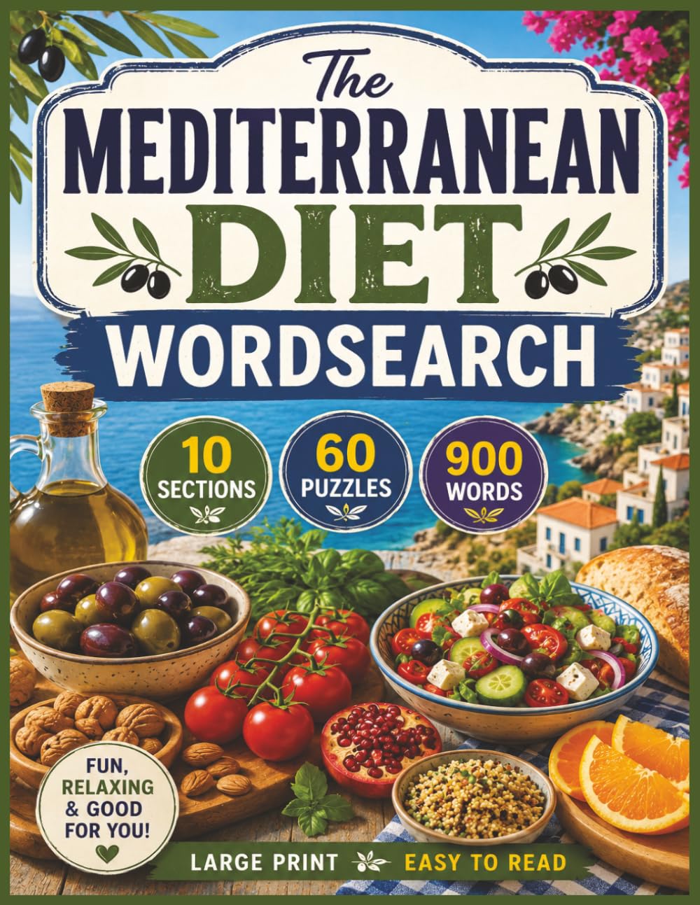 The Mediterranean Diet Word Search: 60 Relaxing Puzzles Featuring Healthy Foods, Fresh Ingredients, Mediterranean Cooking and Lifestyle Themes