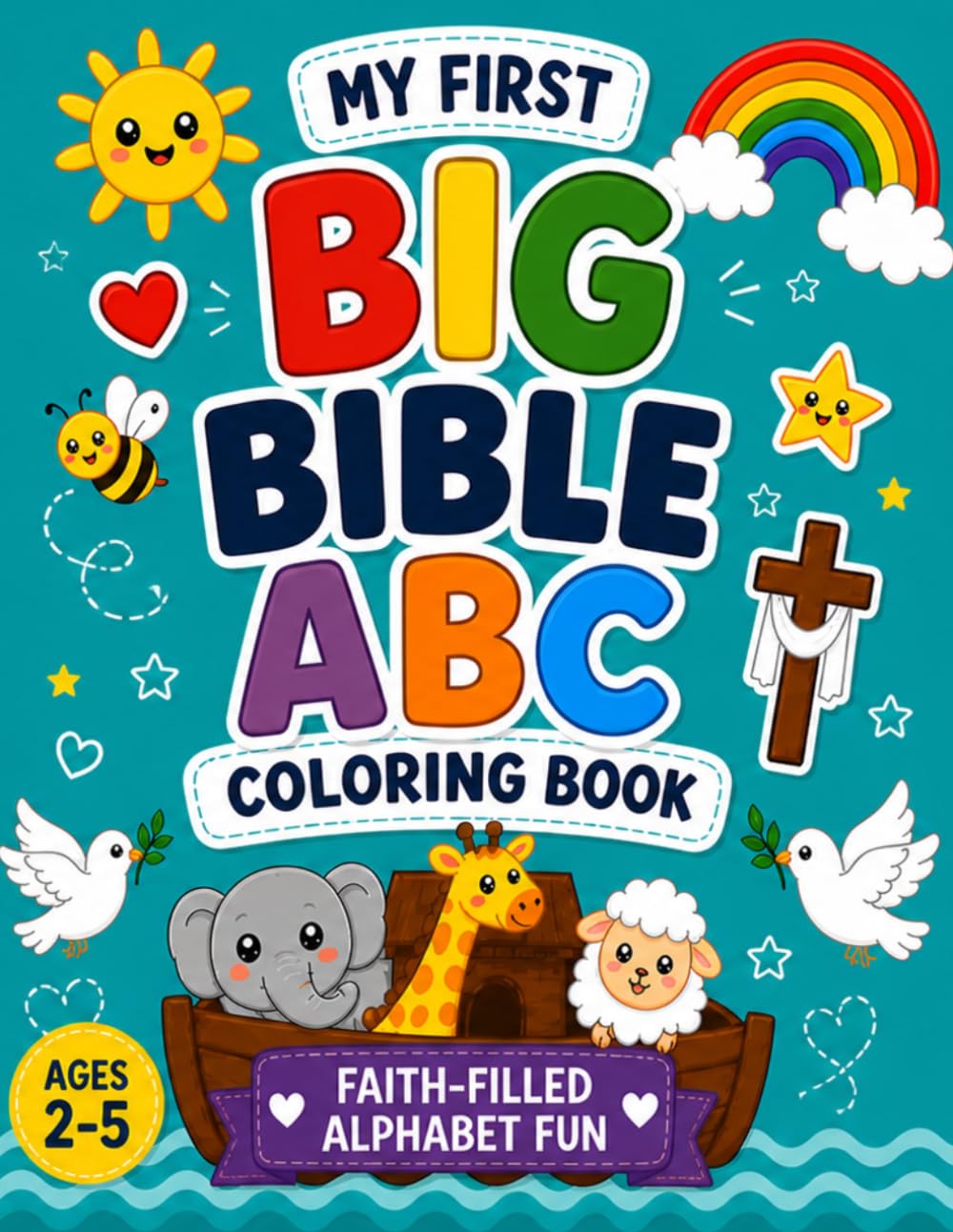My First Big Bible ABC Coloring Book: A Fun & Faith-Filled Alphabet Coloring Book for Toddlers Ages 2–5 (Faith-Filled Learning & Fun Series)