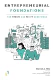Entrepreneurial Foundations: For Twenty and Thirty Somethings