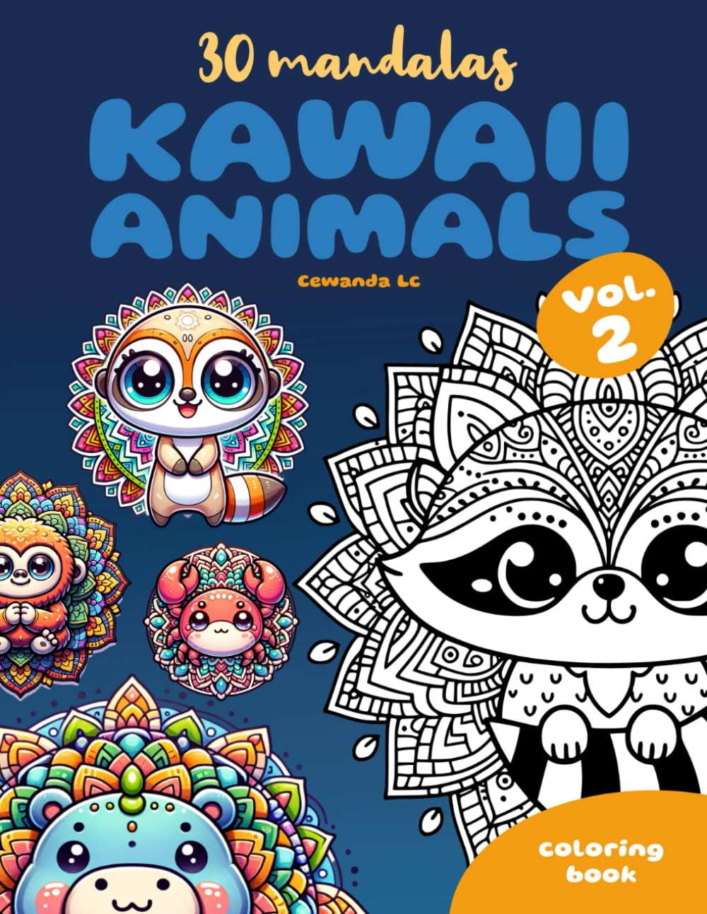 KAWAII ANIMALS. Mandala coloring book: 30 kawaii animal mandalas and their amazing features for kids and adults. Vol. 2 (ANIMALES KAWAII Mandalas)
