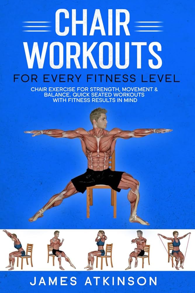 chair-workouts-for-every-fitness-level-chair-exercise-for-strength-movement-balance-quick-seated-workouts-with-fitness-results-in-mind-exercise-books-for-seniors-atkinson-james-9780993279195-amazon-com-books for Free Printable Chair Exercises For Men Chair workouts for every fitness level: Chair exercise for strength, movement & balance. Quick seated workouts with fitness results in mind. ( Exercise books for seniors): Atkinson, James: 9780993279195: Amazon.com: Books for Free Printable Chair Exercises For Men