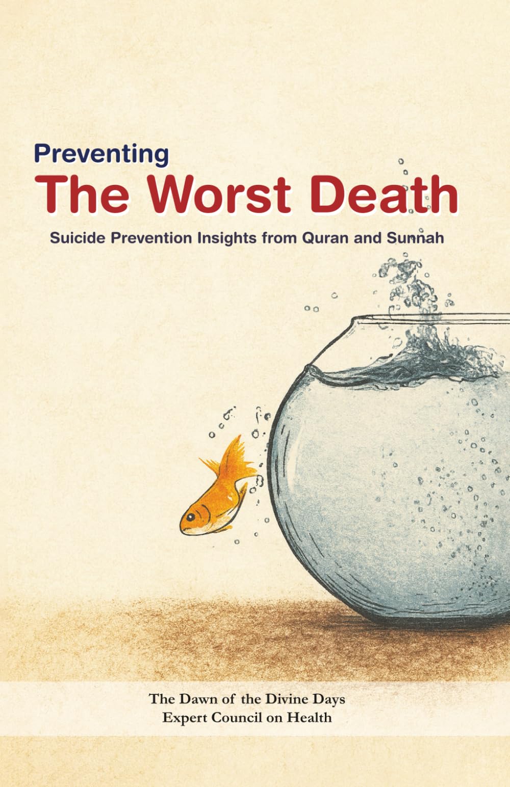 Preventing the Worst Death: Suicide Prevention : Insights from Quran and Sunnah
