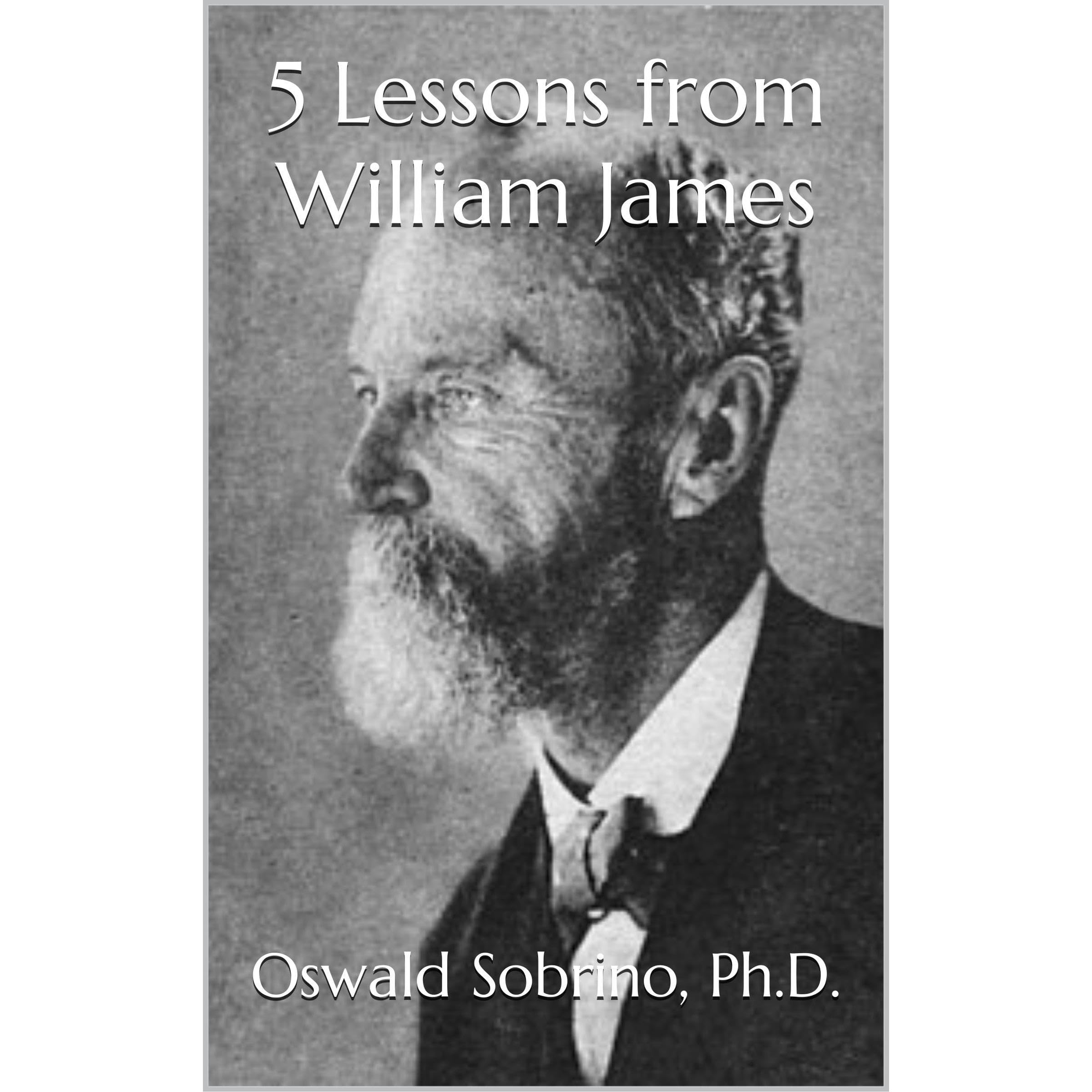 5 Lessons from William James