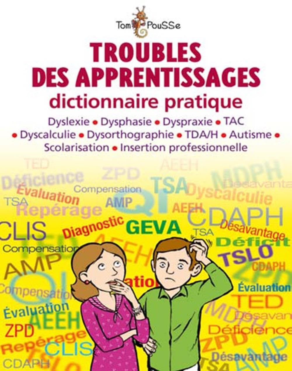 Troubles des apprentissages. Dictionnaire pratique.