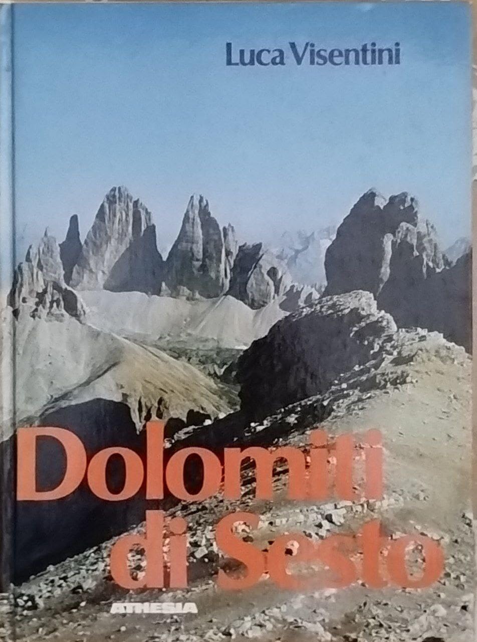 Dolomiti di Sesto. Escursionismo e vie normali di salita alle principali cime