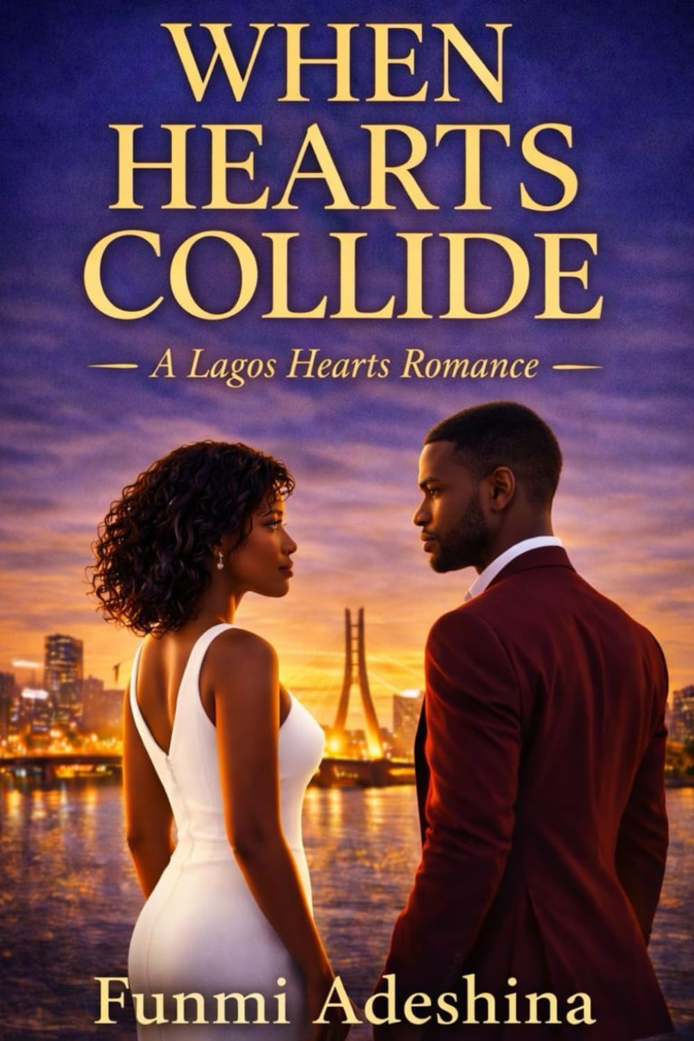 When Hearts Collide: A Lagos Hearts Romance: 4 (The Lagos Hearts Collection)
