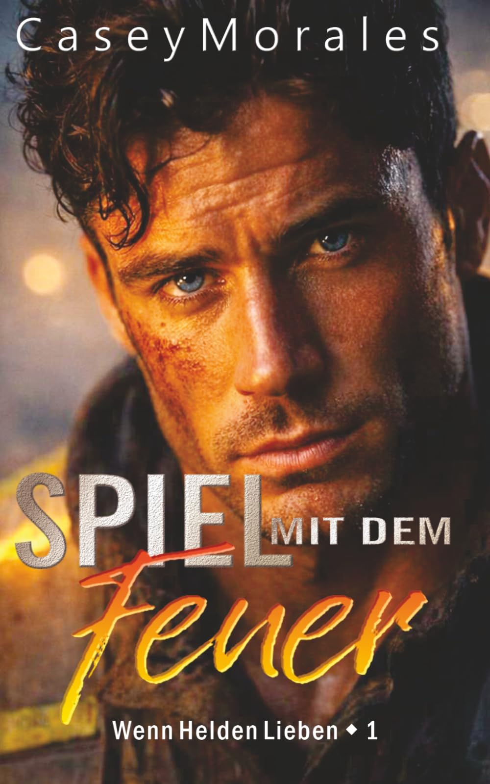 Spiel mit dem Feuer: Eine langsame, humorvolle MM-Romance (Wenn Helden Lieben)
