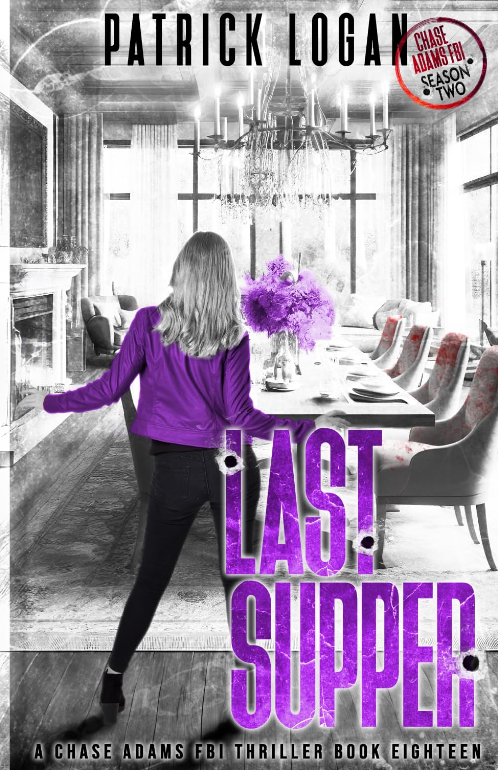 Last Supper: Chase Adams Season Two: 18 (A Chase Adams FBI Thriller)