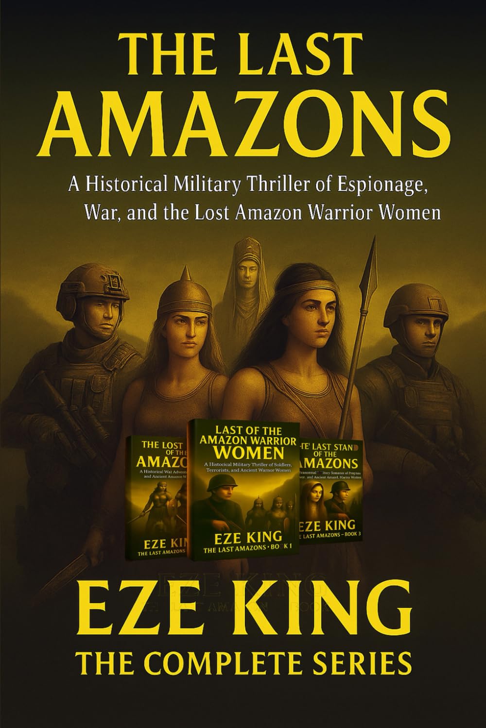 The Last Amazons: A Historical Military Thriller of Espionage, War, and the Lost Amazon Warrior Women