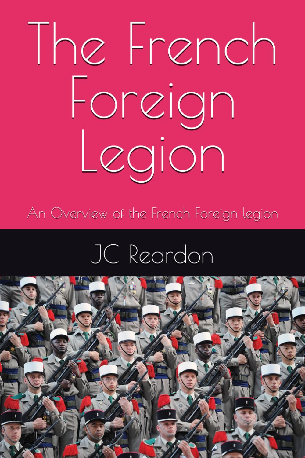 The French Foreign Legion: An Overview of the French Foreign legion