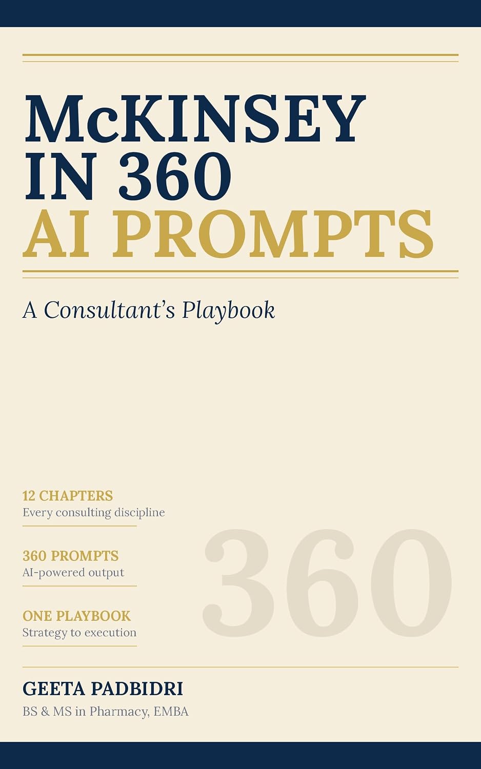 McKINSEY IN 360 AI PROMPTS ── A Consultant's Playbook: This book was written for one purpose: to give you an unfair advantage. (360 AI Prompts — A McKinsey - Style Consultant's Playbook)