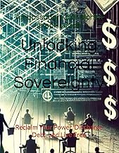 Unlocking Financial Sovereignty: Reclaim Your Power, Discharge Debt, and Live Free