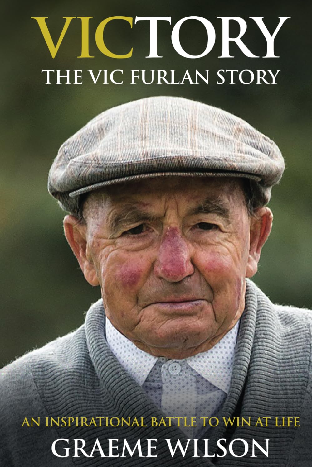 VICTORY: The Vic Furlan story - an inspirational battle to win at life