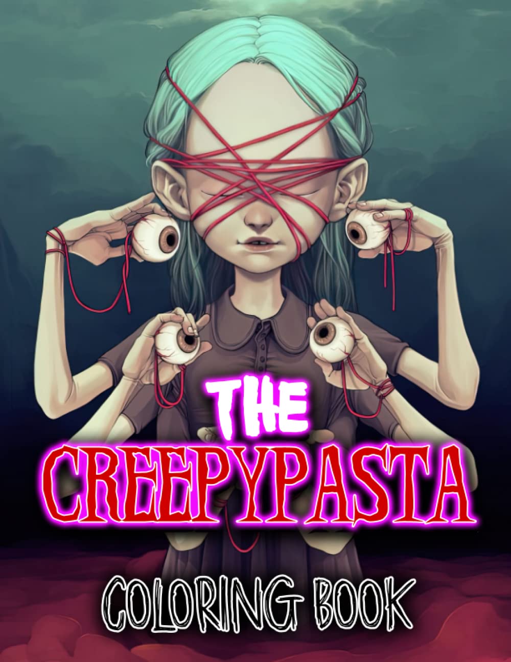 The Creepypasta Coloring Book: A Whole Horror World Of Abnormality Illustrations For Adults To Relieve Stress & Relax