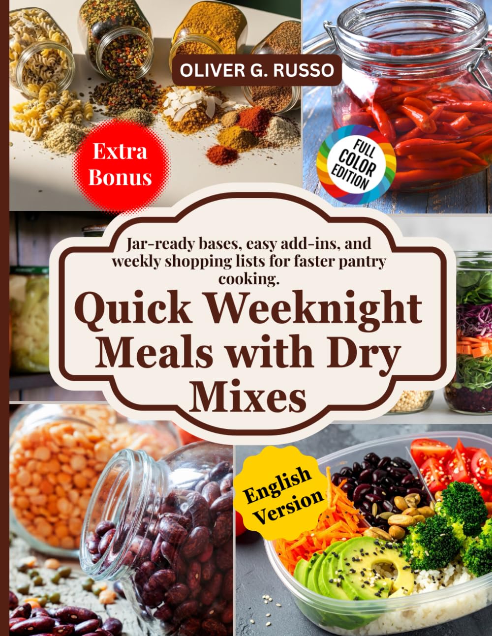 Quick Weeknight Meals with Dry Mixes: Jar‑ready bases, easy add‑ins, and weekly shopping lists for faster pantry cooking. (DIY Pantry Mix Collection)