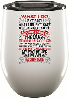 Accountant Profession Gifts Inspirational and Motivational Work for Accountants 12oz Wine Tumbler Cup