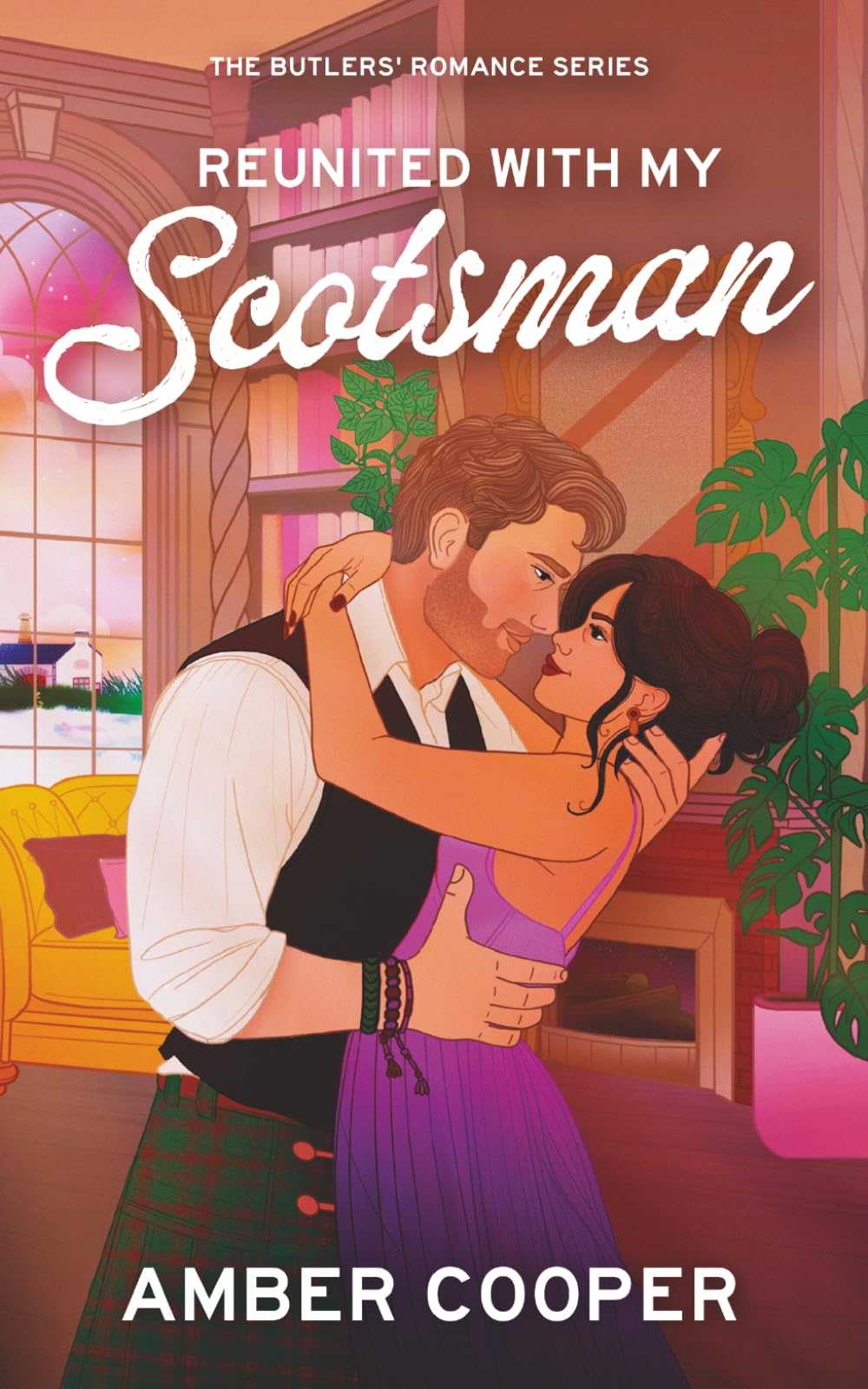 Reunited with my Scotsman: A heart-stopping, angst-fuelled, Scottish, slow burn, steamy, second-chance romance: A heart-stopping, angst-fuelled, ... romance (The Butlers' Romance Series)