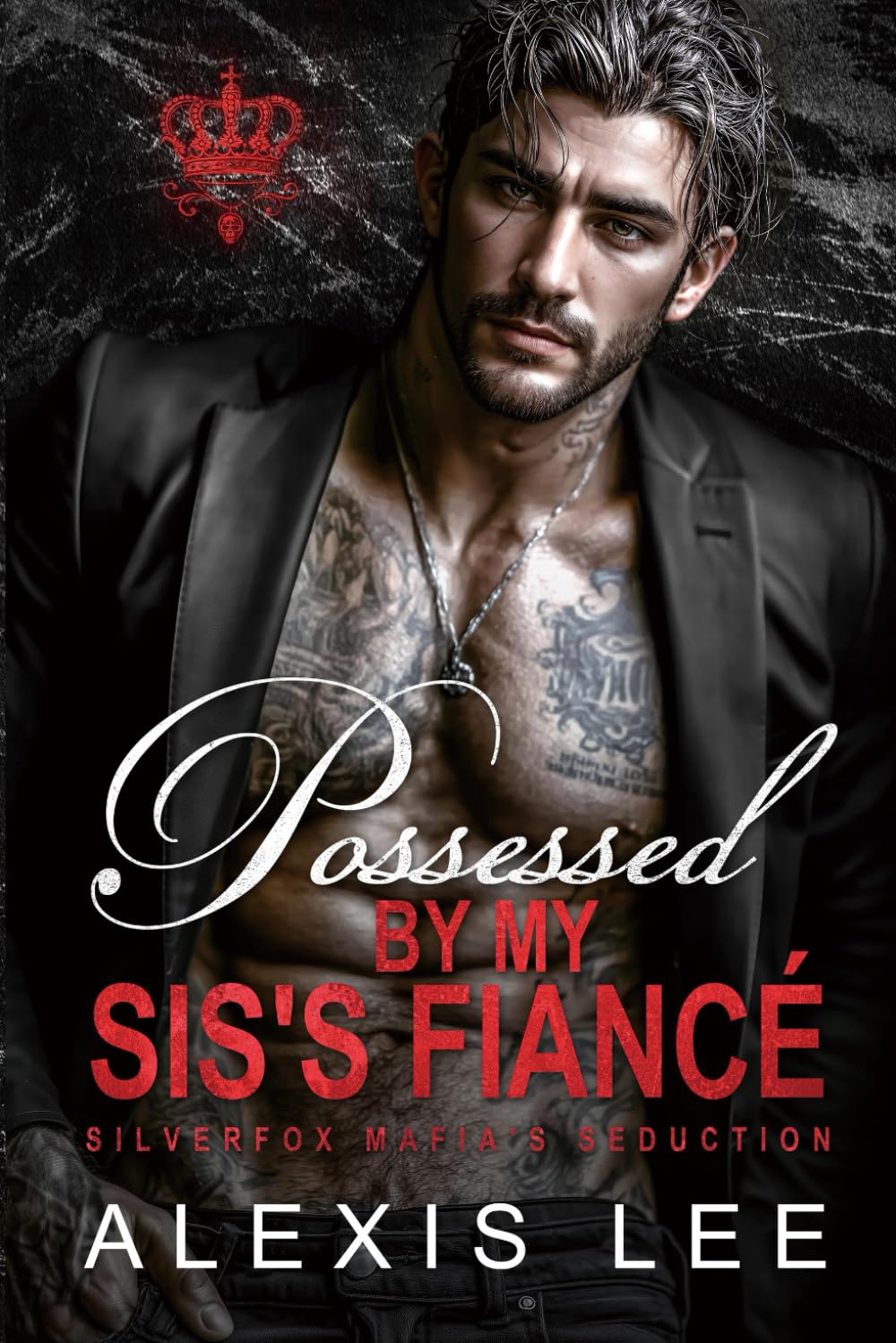 Possessed by My Sis's Fiancé: An Arranged Marriage Enemies to Lovers Forced Proximity Grovel Mafia Romance (Silverfox Mafia's Seduction)