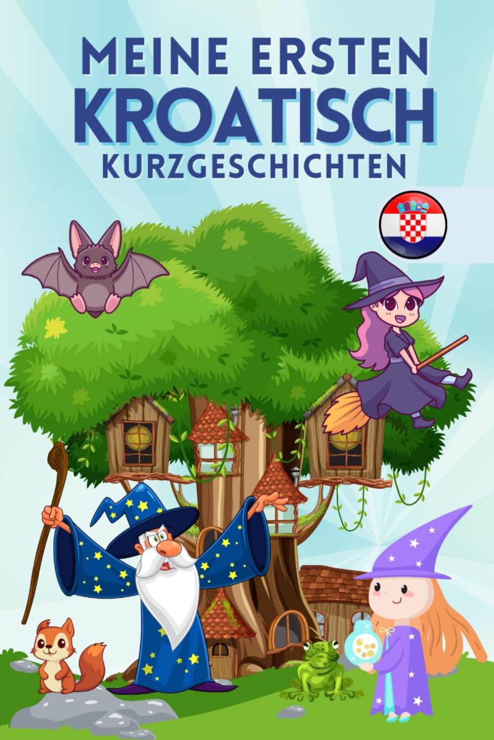 Meine ersten Kroatisch Kurzgeschichten: Eine Sammlung von 29 kroatischen Kurzgeschichten für Anfänger. Ideal für Kinder und neue Lernende. Lerne Kroatisch mühelos durch fesselnde Geschichten.